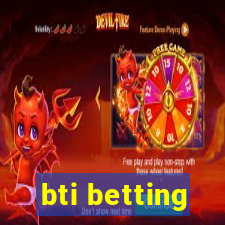 bti betting